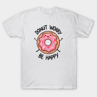 Donut Worry Be Happy T-Shirt